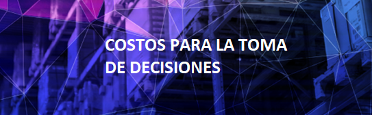 TL16.COSTOS PARA LA TOMA DE DECISIONES