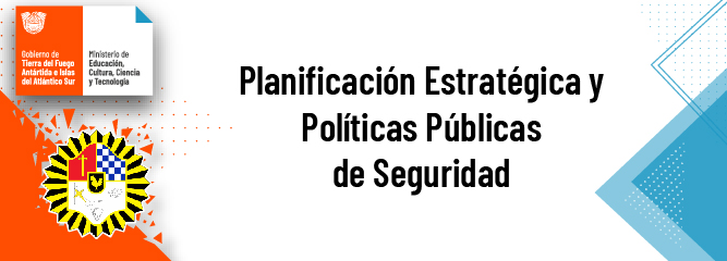 Planificación Estratégica y Políticas Públicas de Seguridad