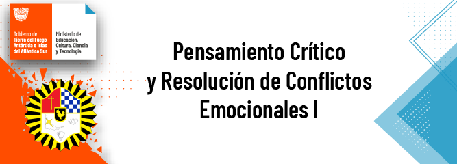 Pensamiento Crítico y Resolución de Conflictos Emocionales I