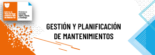 GESTIÓN Y PLANIFICACIÓN DE MANTENIMIENTOS